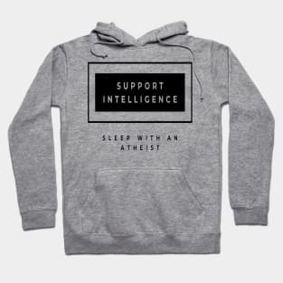 Support intelligence sleep with an atheist Hoodie